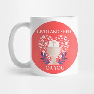 Given And Shed For You A Gifts For Christian Mug